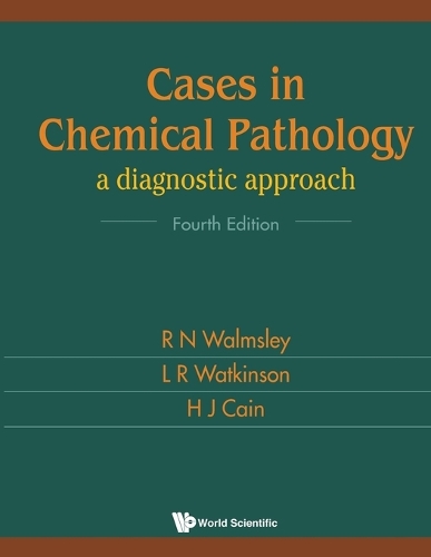 Бумажная книга «Cases In Chemical Pathology: A Diagnostic Approach (Fourth Edition)», авторов Лес Р Уоткинсон, Ноэль Уолмсли - фото №1