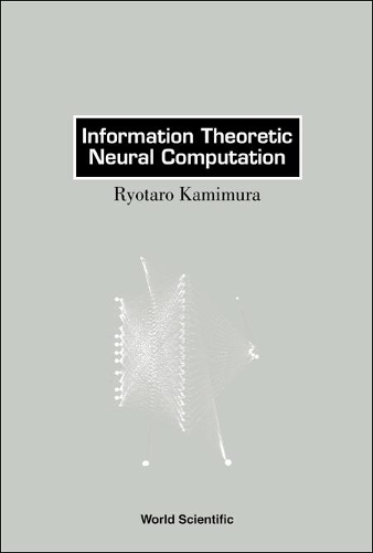 Паперова книга «Information Theoretic Neural Computation», автор Ріотаро Камімура - фото №1