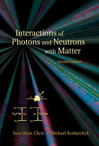 [object Object] «Interactions Of Photons And Neutrons With Matter (2nd Edition)», авторів Майкл Котлярчик, Соу-Сін Чен - фото №1