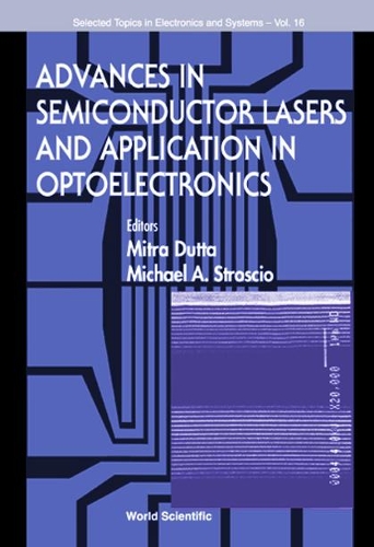 Бумажная книга «Advances In Semiconductor Lasers And Applications To Optoelectronics (Ijhses Vol. 9 No. 4)», авторов Майкл А. Стросчио, Митра Дутта - фото №1