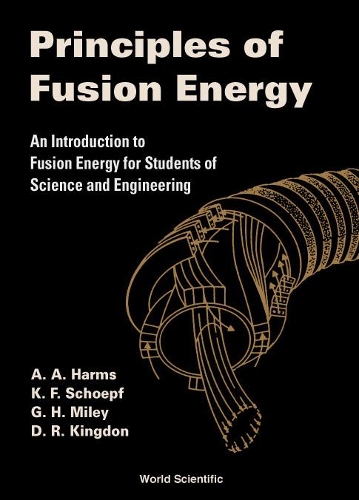 [object Object] «Principles Of Fusion Energy: An Introduction To Fusion Energy For Students Of Science And Engineering», авторів Арчі А. Хармс, Дейв Р. Кінгдон, Джордж Х. Майлі, Клаус Ф. Шепф - фото №1