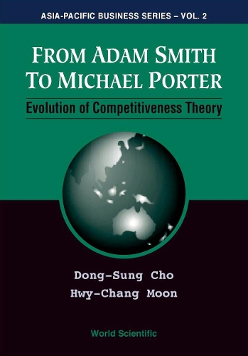 Бумажная книга «From Adam Smith To Michael Porter: Evolution Of Competitiveness Theory», авторов Донг-Сунг Чо, Хвай-Чанг Мун - фото №1