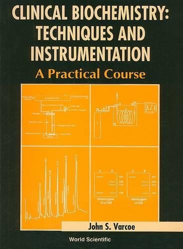 Бумажная книга «Clinical Biochemistry: Techniques And Instrumentation - A Practical Course», автор Джон С. Варко - фото №1