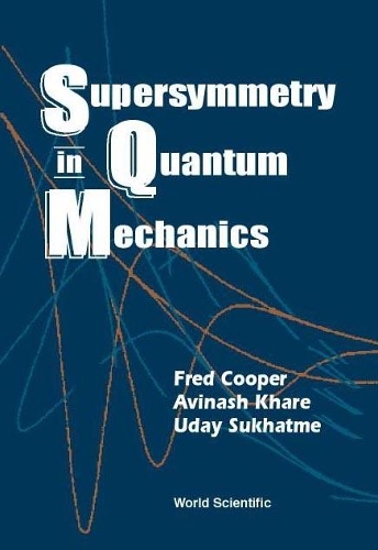 Бумажная книга «Supersymmetry In Quantum Mechanics», авторов Авинаш Кхаре, Фредерик М Купер, Удей П Сухатме - фото №1