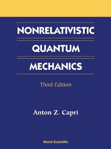Паперова книга «Nonrelativistic Quantum Mechanics, Third Edition», автор Антон З. Капрі - фото №1