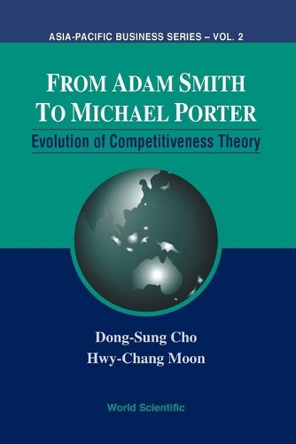 Бумажная книга «From Adam Smith To Michael Porter: Evolution Of Competitiveness Theory», авторов Донг-Сунг Чо, Хвай-Чанг Мун - фото №1