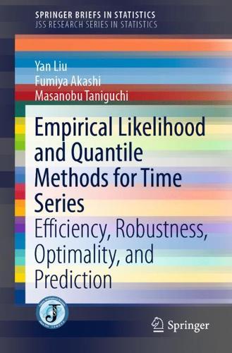 [object Object] «Empirical Likelihood and Quantile Methods for Time Series: Efficiency, Robustness, Optimality, and Prediction», авторів Фумія Акаші, Масанобу Таніґуті, Янь Лю - фото №1