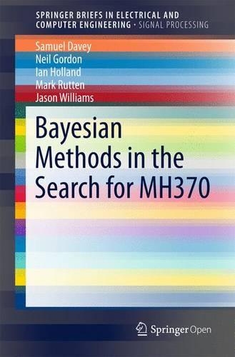 [object Object] «Bayesian Methods in the Search for MH370», авторов Иэн Холланд, Джейсон Уильямс, Марк Руттен, Сэм Дэйви - фото №1