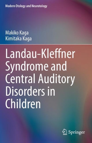 Паперова книга «Landau-Kleffner Syndrome and Central Auditory Disorders in Children», авторів Кімітака Каґа, Макіко Кага - фото №1