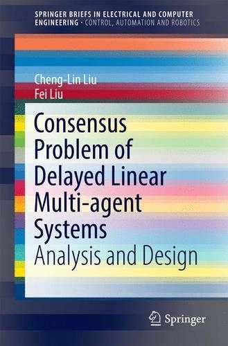 [object Object] «Consensus Problem of Delayed Linear Multi-agent Systems: Analysis and Design», авторів Ченг-Лін Лю, Фей Лю - фото №1