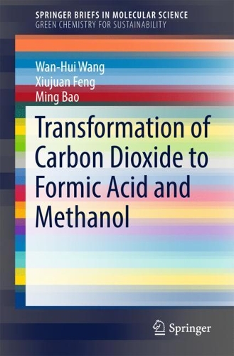Бумажная книга «Transformation of Carbon Dioxide to Formic Acid and Methanol», авторов Минг Бао, Ван Хуэй Ван, Сюйцзюань Фэн - фото №1