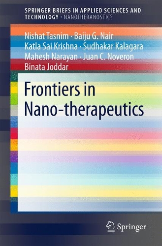 Паперова книга «Frontiers in Nano-therapeutics», авторів Байджу Г. Наїр, Біната Джоддар, Хуан К. Неверон, Катла Саї Крішна, Махеш Нараян, Нішат Таснім, Судхакар Калагара - фото №1