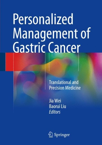 Бумажная книга «Personalized Management of Gastric Cancer: Translational and Precision Medicine» - фото №1