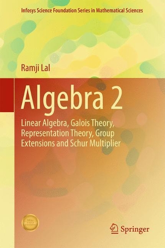 [object Object] «Algebra 2: Linear Algebra, Galois Theory, Representation theory, Group extensions and Schur Multiplier», автор Рамджи Лал - фото №1