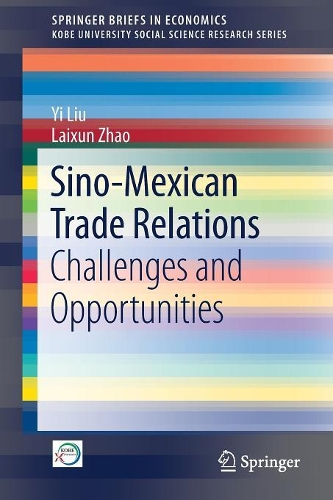 Бумажная книга «Sino-Mexican Trade Relations: Challenges and Opportunities», авторов Лайшунь Чжао, И Лю - фото №1