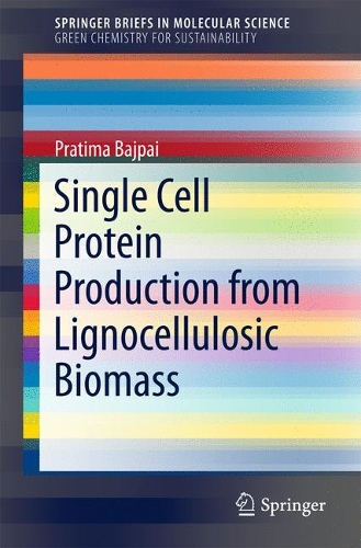 Паперова книга «Single Cell Protein Production from Lignocellulosic Biomass», автор Пратіма Баджпаї - фото №1