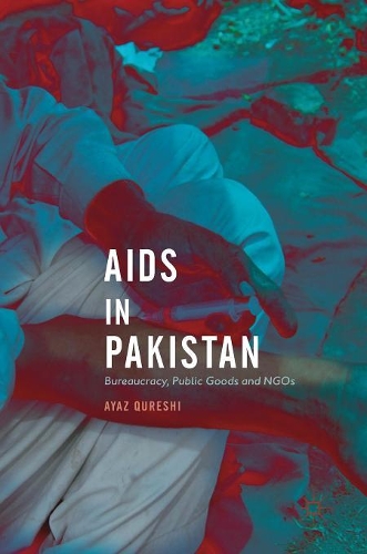 Паперова книга «AIDS in Pakistan: Bureaucracy, Public Goods and NGOs», автор Аяз Куреші - фото №1