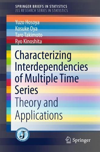 [object Object] «Characterizing Interdependencies of Multiple Time Series: Theory and Applications», авторів Косуке Оя, Рьо Кіношіта, Таро Такімото, Юдзо Хосоя - фото №1
