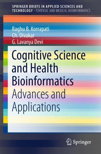 Бумажная книга «Cognitive Science and Health Bioinformatics: Advances and Applications», авторов Ч. Дивакар, Г. Лаванья Деви, Рагху Б. Коррапати - фото №1
