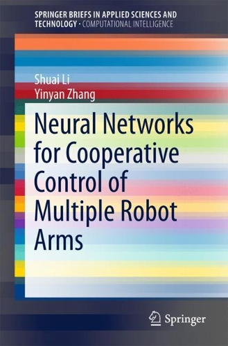 [object Object] «Neural Networks for Cooperative Control of Multiple Robot Arms», авторов Шуай Ли, Иньтянь Чжан - фото №1