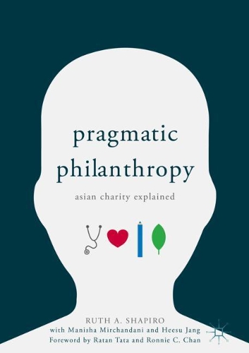 Бумажная книга «Pragmatic Philanthropy: Asian Charity Explained», авторов Хису Чжан, Маниша Мирчандани, Рут А. Шапиро - фото №1