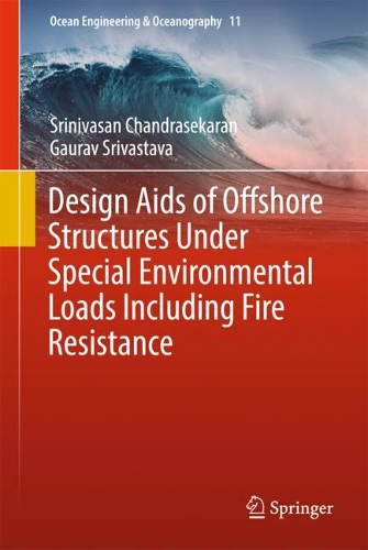 Бумажная книга «Design Aids of Offshore Structures Under Special Environmental Loads including Fire Resistance», авторов Гаурав Шривастава, Шринивасан Чандрасекаран - фото №1