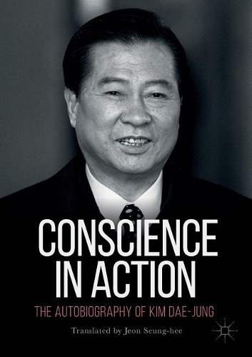 Бумажная книга «Conscience in Action: The Autobiography of Kim Dae-jung», автор Ким Дэ Чжун - фото №1