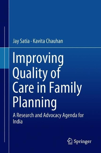 Бумажная книга «Improving Quality of Care in Family Planning: A Research and Advocacy Agenda for India», авторов Джей Сатиа, Кавита Чаухан - фото №1