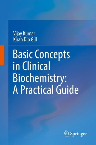 Паперова книга «Basic Concepts in Clinical Biochemistry: A Practical Guide», авторів Кіран Діп Гілл, Віджай Кумар - фото №1