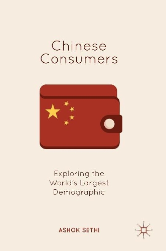 Паперова книга «Chinese Consumers: Exploring the World's Largest Demographic», автор Ашок Сетхі - фото №1