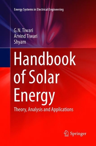 Бумажная книга «Handbook of Solar Energy: Theory, Analysis and Applications», авторов Арвинд Тивари, Г. Н. Тивари, Шьям - фото №1