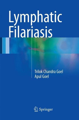 Бумажная книга «Lymphatic Filariasis», авторов Апул Гоэл, Трилок Чандра Гоэл - фото №1