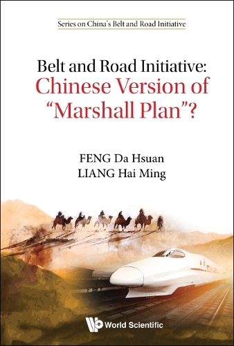 Бумажная книга «Belt And Road Initiative: Chinese Version Of "Marshall Plan"?», авторов Да-Хсуан Фенг, Хай Минг Лян - фото №1