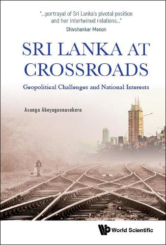 Паперова книга «Sri Lanka At Crossroads: Geopolitical Challenges And National Interests», автор Асанга Абейаґунасекера - фото №1