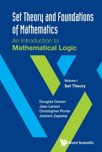 Паперова книга «Set Theory And Foundations Of Mathematics: An Introduction To Mathematical Logic - Volume I: Set Theory», авторів Крістофер Портер, Дуглас Ценцер, Жан Ларсон, Індріх Заплетал - фото №1