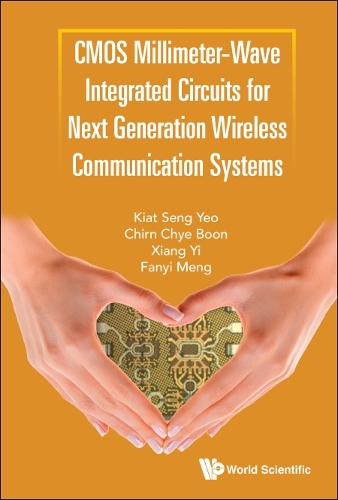 Бумажная книга «Cmos Millimeter-wave Integrated Circuits For Next Generation Wireless Communication Systems», авторов Чирн Чие Бун, Фаньи Мэн, Киат Сенг Йео, Сян И - фото №1
