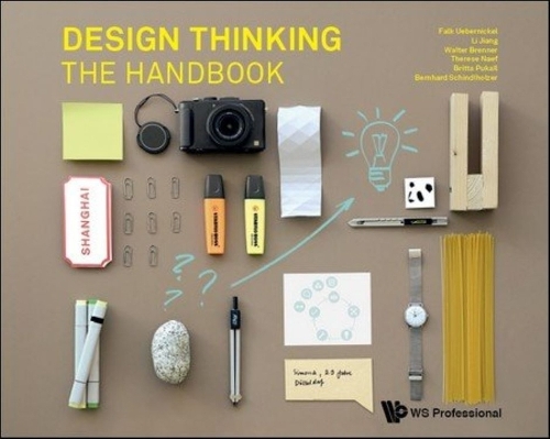 Бумажная книга «Design Thinking: The Handbook», авторов Бернхард Шиндльхольцер, Бритта Пукалл, Фальк Уэберникель, Ли Цзян, Тереза Нэф, Уолтер Бреннер - фото №1