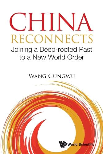 Бумажная книга «China Reconnects: Joining A Deep-rooted Past To A New World Order», автор Гунву Ван - фото №1