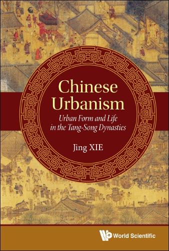 Бумажная книга «Chinese Urbanism: Urban Form And Life In The Tang-song Dynasties», автор Цзин Се - фото №1