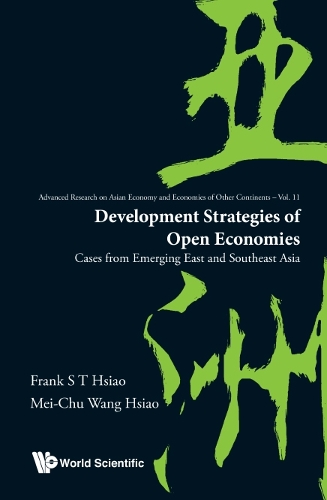 Бумажная книга «Development Strategies Of Open Economies: Cases From Emerging East And Southeast Asia», авторов Фрэнк С. Т. Хсиао, Мей-Чу Ван Сяо - фото №1