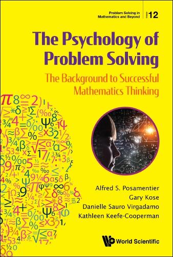 Паперова книга «Psychology Of Problem Solving, The: The Background To Successful Mathematics Thinking», авторів Альфред С. Посаментьє, Даніель Сауро Віргадамо, Гарі Коуз, Кетлін Кіф-Куперман - фото №1