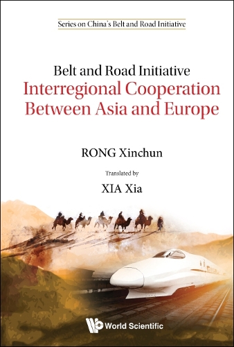 Бумажная книга «Belt And Road Initiative: Interregional Cooperation Between Asia And Europe», автор Синьчунь Жун - фото №1