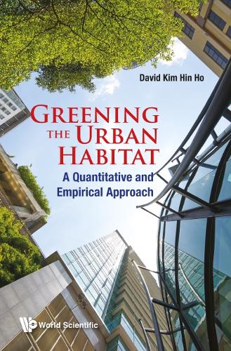 Бумажная книга «Greening The Urban Habitat: A Quantitative And Empirical Approach», автор Дэвид Ким Хин Хо - фото №1