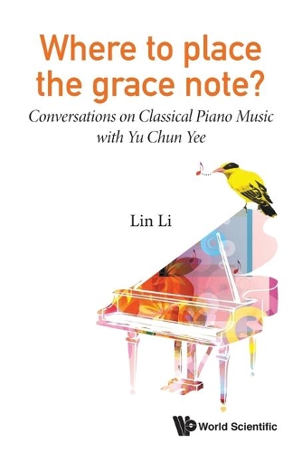 Бумажная книга «Where To Place The Grace Note?: Conversations On Classical Piano Music With Yu Chun Yee», автор Линь Ли - фото №1