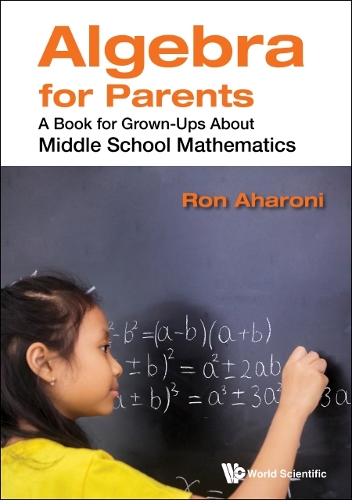 Бумажная книга «Algebra For Parents: A Book For Grown-ups About Middle School Mathematics», автор Рон Ахарони - фото №1