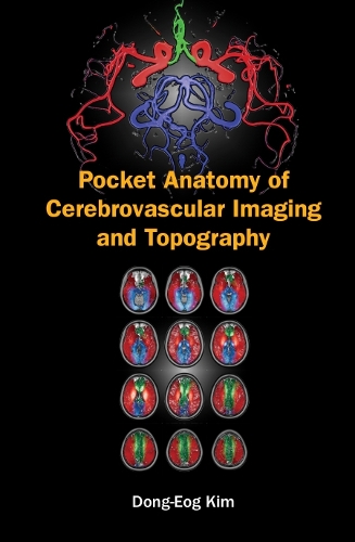 Бумажная книга «Pocket Anatomy Of Cerebrovascular Imaging And Topography», авторов Донг-еог Ким, Юнг Йоп Ким, Чон Вон Чунг, О Ён Банг, У-кун Со - фото №1