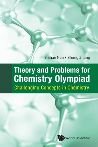 Бумажная книга «Theory And Problems For Chemistry Olympiad: Challenging Concepts In Chemistry», авторов Шенг Чжан, Чжихань Нань - фото №1