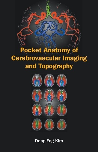 Бумажная книга «Pocket Anatomy Of Cerebrovascular Imaging And Topography», авторов Донг-еог Ким, Юнг Йоп Ким, Чон Вон Чунг, О Ён Банг, У-кун Со - фото №1