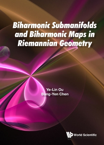 Бумажная книга «Biharmonic Submanifolds And Biharmonic Maps In Riemannian Geometry», авторов Бан Ен Чен, Е-лин Оу - фото №1