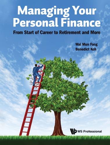 Бумажная книга «Managing Your Personal Finance: From Start Of Career To Retirement And More», авторов Бенедикт Сенг Ки Кох, Вай Мун Фонг - фото №1